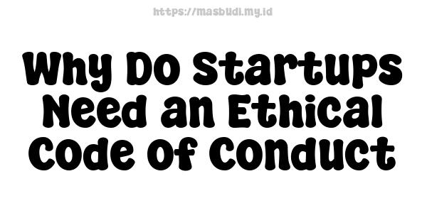 Why Do Startups Need an Ethical Code of Conduct