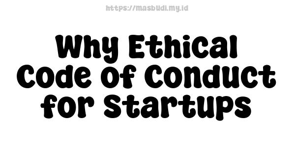 Why Ethical Code of Conduct for Startups