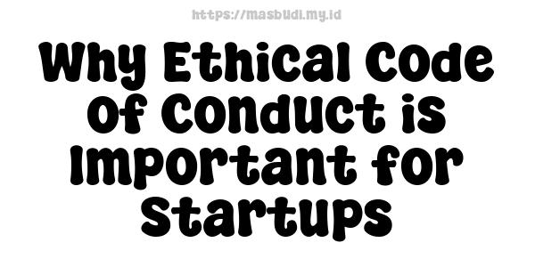 Why Ethical Code of Conduct is Important for Startups