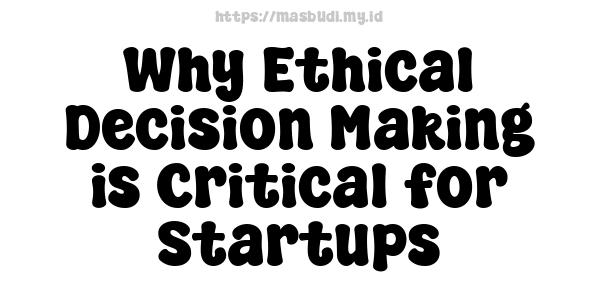 Why Ethical Decision-Making is Critical for Startups