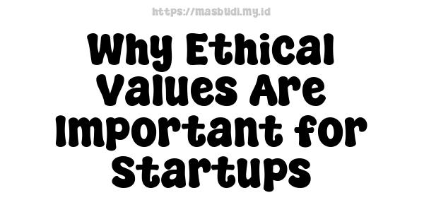 Why Ethical Values Are Important for Startups