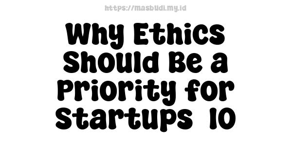 Why Ethics Should Be a Priority for Startups -10