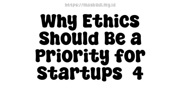 Why Ethics Should Be a Priority for Startups -4