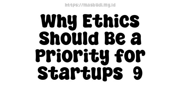 Why Ethics Should Be a Priority for Startups -9