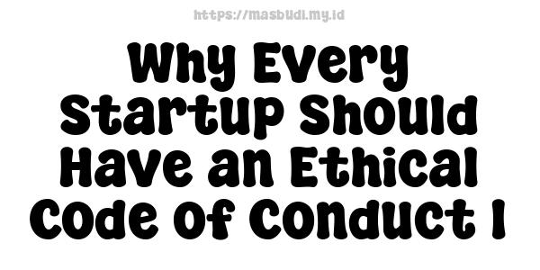 Why Every Startup Should Have an Ethical Code of Conduct 1