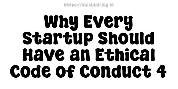 Why Every Startup Should Have an Ethical Code of Conduct 4