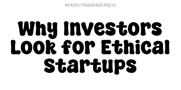 Why Investors Look for Ethical Startups