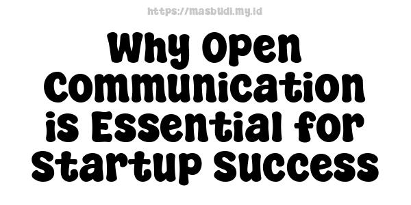 Why Open Communication is Essential for Startup Success