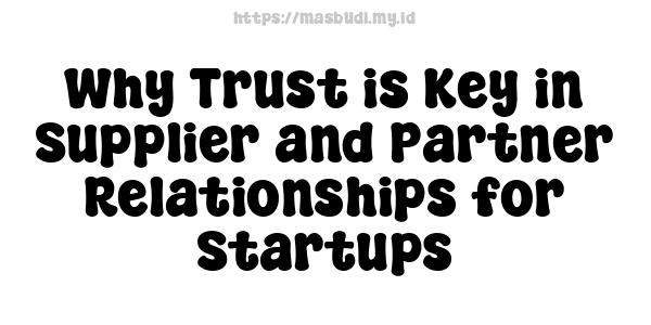 Why Trust is Key in Supplier and Partner Relationships for Startups