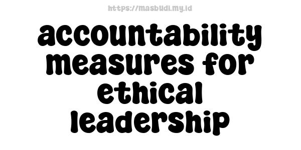 accountability measures for ethical leadership