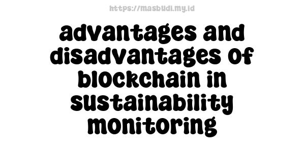 advantages and disadvantages of blockchain in sustainability monitoring