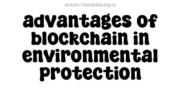 advantages of blockchain in environmental protection