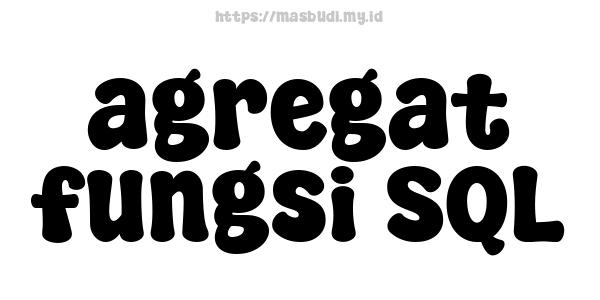 agregat fungsi SQL