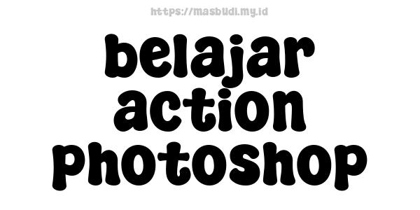 belajar action photoshop