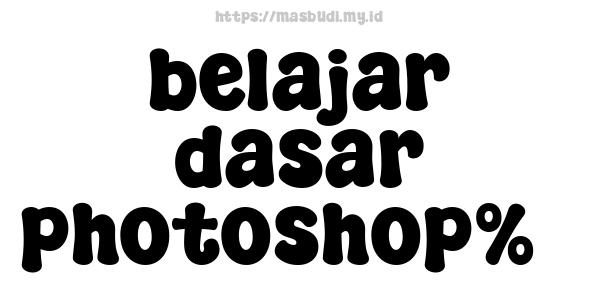 belajar dasar photoshop%7