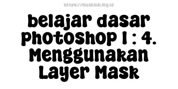 belajar dasar photoshop 1 : 4. Menggunakan Layer Mask