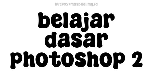 belajar dasar photoshop 2