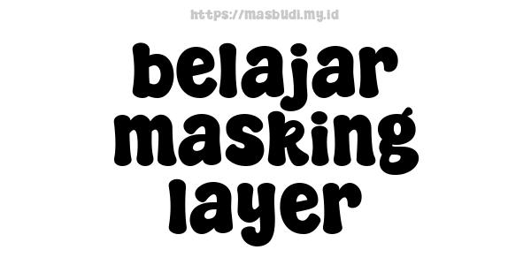 belajar masking layer