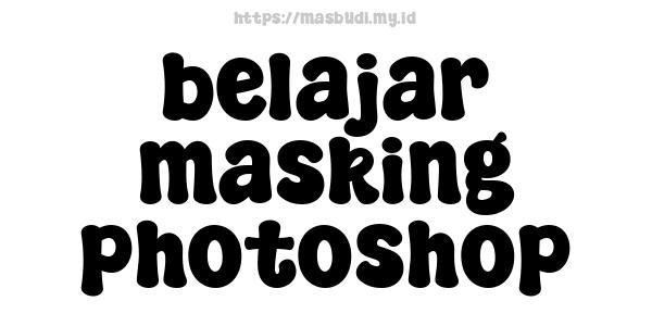 belajar masking photoshop