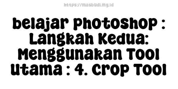 belajar photoshop : Langkah Kedua: Menggunakan Tool Utama : 4. Crop Tool