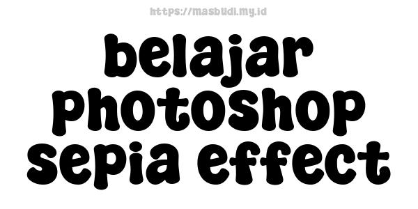 belajar photoshop sepia effect