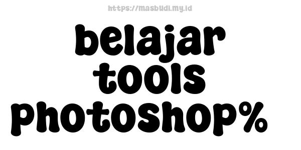 belajar tools photoshop%5