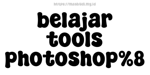 belajar tools photoshop%8