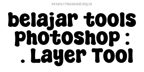 belajar tools photoshop : 3. Layer Tool