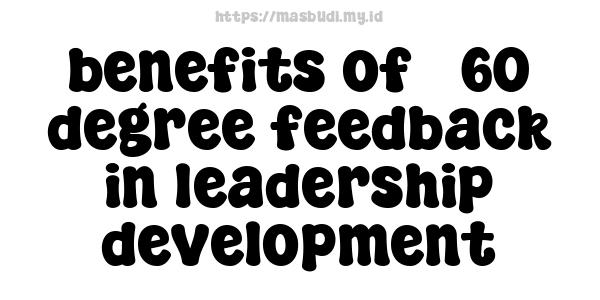 benefits of 360-degree feedback in leadership development