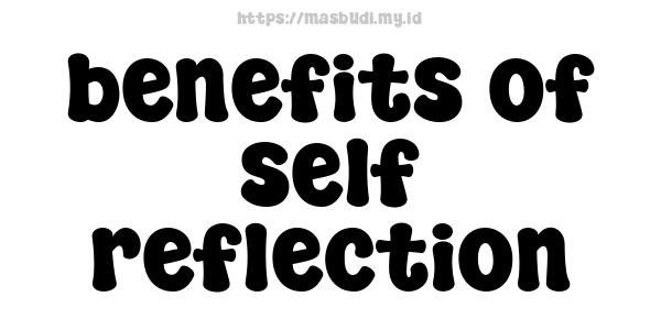 benefits of self reflection