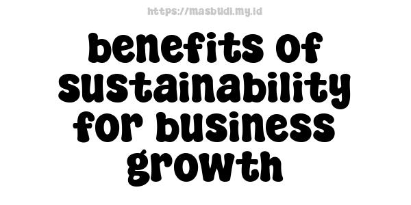 benefits of sustainability for business growth