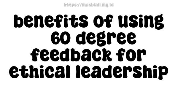 benefits of using 360-degree feedback for ethical leadership