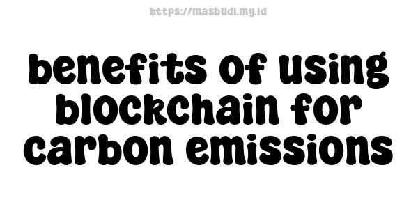 benefits of using blockchain for carbon emissions