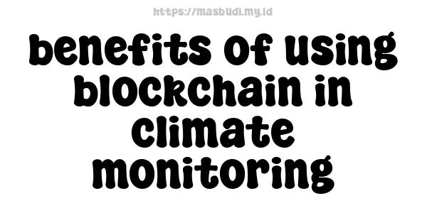 benefits of using blockchain in climate monitoring