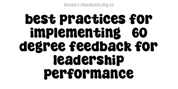 best practices for implementing 360-degree feedback for leadership performance