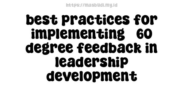 best practices for implementing 360-degree feedback in leadership development