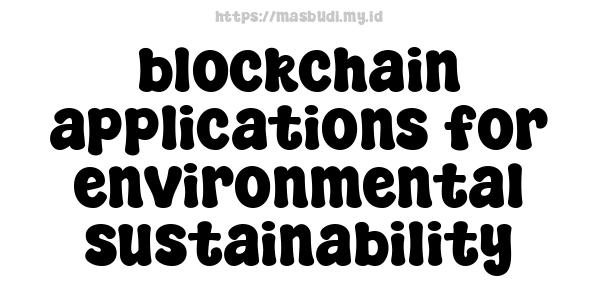 blockchain applications for environmental sustainability