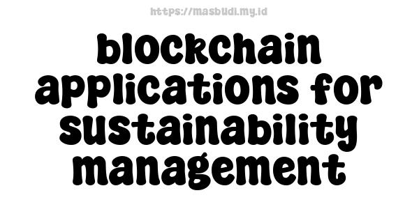 blockchain applications for sustainability management