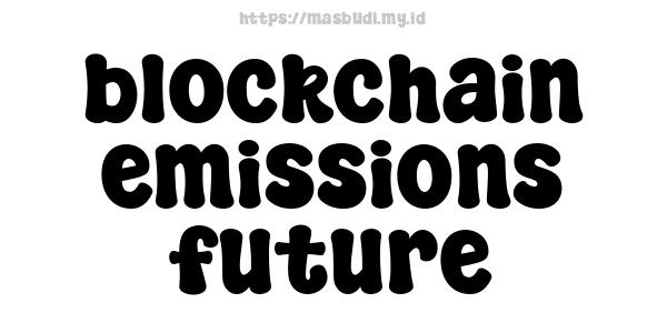 blockchain emissions future