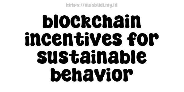 blockchain incentives for sustainable behavior