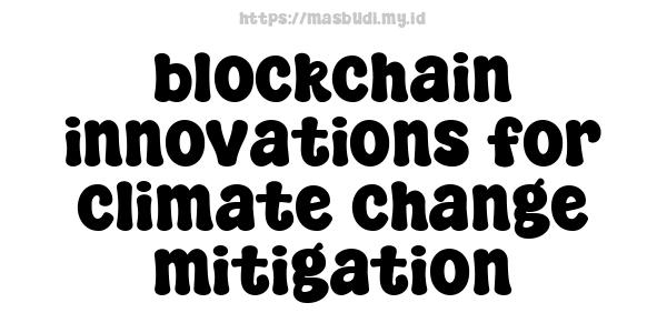 blockchain innovations for climate change mitigation