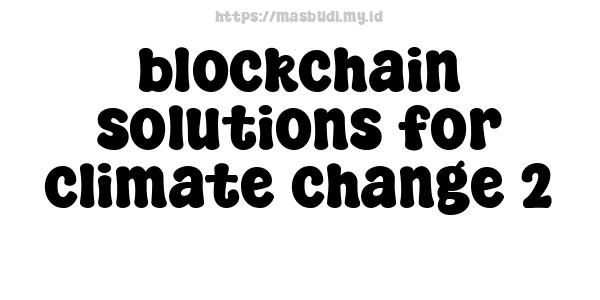 blockchain solutions for climate change 2 3