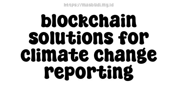 blockchain solutions for climate change reporting