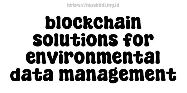 blockchain solutions for environmental data management