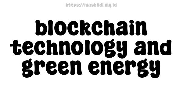 blockchain technology and green energy