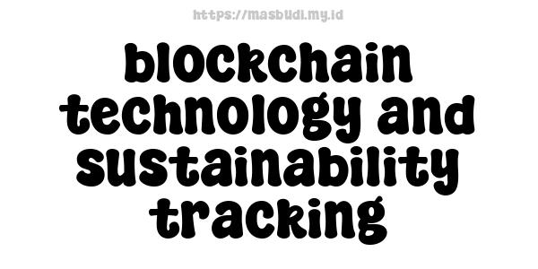 blockchain technology and sustainability tracking