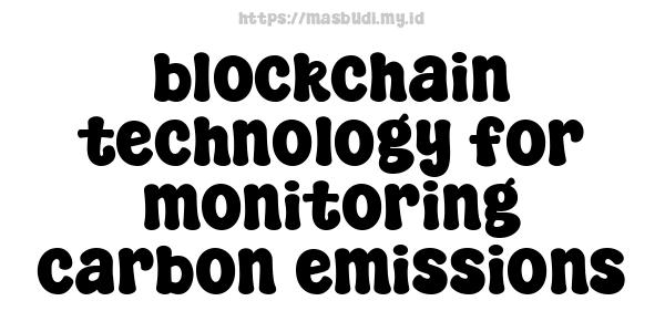 blockchain technology for monitoring carbon emissions