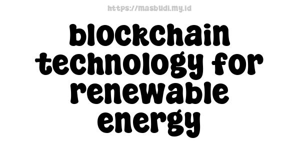 blockchain technology for renewable energy