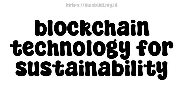 blockchain technology for sustainability