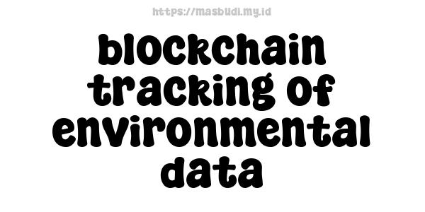 blockchain tracking of environmental data